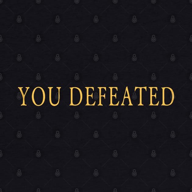 You Defeated by JoshG